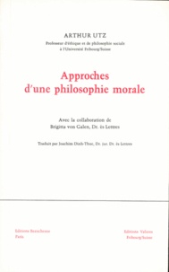 Arthur Utz - Approches D'Une Philosophie Morale.