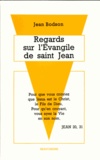 Jean Bodson - Regards sur l'Evangile de saint Jean.