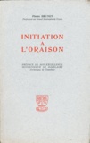 Pierre Brunet - Initiation A L'Oraison.
