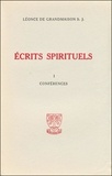 Léonce de Grandmaison - Ecrits Spirituels. Tome 1.