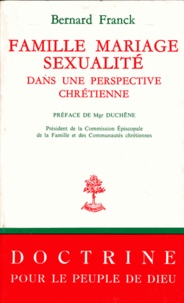 Bernard Franck - Famille, Mariage, Sexualite Dans Une Perspective Chretienne. Documents Du Synopde Des Dioceses Allemands (1971-1975).