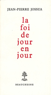 Jean-Pierre Jossua - La Foi De Jour En Jour.