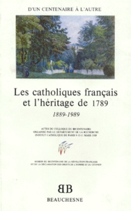  COLINPIERRE - Les Catholiques Francais Et L'Heritage De 1789. D'Un Centenaire A L'Autre 1889-1989.