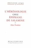 Aline Pourkier - L'Heresiologie Chez Epiphane De Salamine.