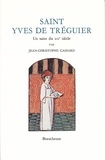 Jean-Christophe Cassard - Saint Yves de Tréguier - Un saint du XIIIe siècle.