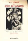 Gaëtan de Raucourt - La Verite Sur Jesus De Nazareth.
