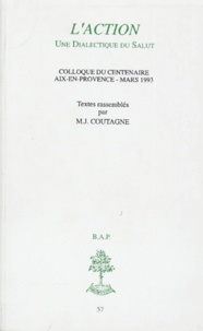  COUTAGNE - L'Action Une Dialectique Du Salut. Colloque Du Centenaire Aix-En-Provence, Mars 1993.