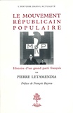 Pierre Letamendia - Le Mouvement républicain populaire - Le MRP, histoire d'un grand parti français.