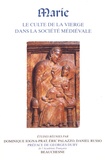 Dominique Iogna-Prat et Eric Palazzo - Marie - Le culte de la Vierge dans la société médiévale.