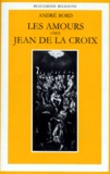 André Bord - Les amours chez Jean de la Croix.