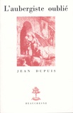 Jean Dupuis - L'aubergiste oublié.