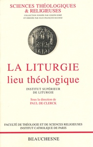 Paul De Clerck - La liturgie, lieu théologique.