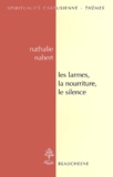 Nathalie Nabert - Les Larmes, La Nourriture, Le Silence.