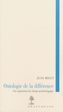 Jean Milet - Ontologie de la différence - Une exploration du champ épistémologique.