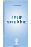 Claude Paulot - La famille au coeur de la vie.