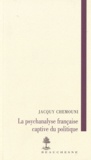 Jacky Chemouny - La psychanalyse française captive du politique.