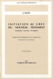Jeremy Duff - Initiation au grec du Nouveau Testament - Grammaire-Exercices-Vocabulaire.