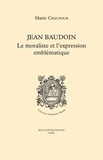 Marie Chaufour - Jean Baudouin - Le moraliste et l'expression emblématique.