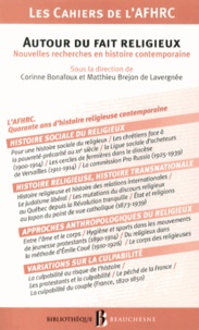 Corinne Bonafoux et Matthieu Brejon de Lavergnée - Autour du fait religieux - Nouvelles recherches en histoire contemporaine.