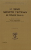 Roger Verneaux - Les sources cartésiennes et kantiennes de l'idéalisme français.
