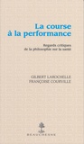 Gilbert Larochelle et Françoise Courville - La course à la performance - Regards critiques de la philosophie sur la santé.