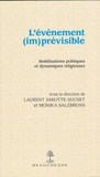 Laurent Amiotte-Suchet et Monika Salzbrunn - L'événement (im)prévisible - Mobilisations politiques et dynamiques religieuses.