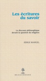 Serge Margel - Les écritures du savoir - Le discours philosophique devant la question du religieux.