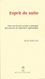 Jean Guillou - Esprit de suite - Pour une lecture avisée et pratique des oeuvres du répertoire organistique.