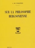 Joseph de TONQUEDEC - Sur la philosophie bergsonienne.