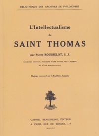 Pierre Rousselot - L'intellectualisme de Saint-Thomas.