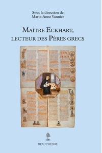 Anne-Marie Vannier - Maître Echhart, lecteur des Pères grecs.
