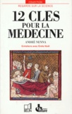 André Nenna et Emile Noël - 12 clés pour la médecine.