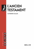 Catherine Salles - L'Ancien Testament.