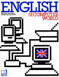 Michael Brookes et François Lagoutte - English for the computer world.