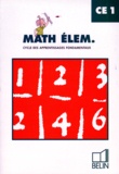 Danièle Allgayer et Denis Stoecklé - Math élem., CE1 - Cycle des apprentissages fondamentaux.