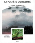 Monica Carabella et Renato Massa - La Terre, Planete Verte. Volume 1, La Planete Qui Respire.