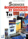 Alain Gélédan et  Collectif - Sciences Economiques Et Sociales Terminale Es. Edition 1995.