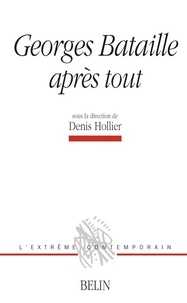 Denis Hollier - Georges Bataille après tout.