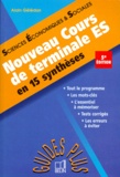 Alain Gélédan - Sciences Economiques Et Sociales Terminale Es. Cours En 15 Syntheses.