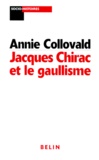 Annie Collovald - Jacques Chirac Et Le Gaullisme. Biographie D'Un Heritier A Histoires.