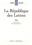 Hans Bots et Françoise Waquet - La République des Lettres.