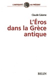 Claude Calame - L'Éros dans la Grèce antique.
