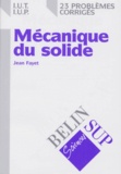 Jean Fayet - Mecanique Du Solide. 23 Problemes Corriges.