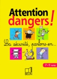 Maryvonne Fort - Attention Dangers ! 7-9 Ans, La Securite Parlons-En....