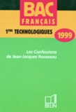 Christophe Hardy - Bac Francais 1eres Technologiques. Les Confessions De Jean-Jacques Rousseau.