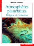 Thérèse Encrenaz - Atmospheres Planetaires. Origine Et Evolution.