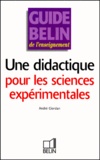 André Giordan - Une didactique pour les sciences expérimentales.