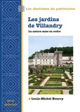 Louis-Michel Nourry - Les Jardins De Villandry. La Nature Mise En Ordre.
