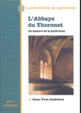 Jean-Yves Andrieux - L'Abbaye Du Thoronet. La Mesure De La Perfection.