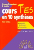 Alain Gélédan - Sciences Economiques Et Sociales Terminale Es. Cours En 10 Syntheses, Edition Bac 2000.